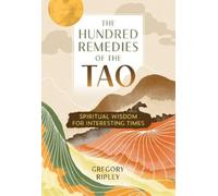 Gregory Ripley The Hundred Remedies of the Tao (Tascabile)