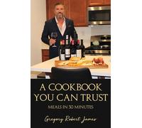 Gregory Robert James A Cookbook You Can Trust (Copertina rigida)