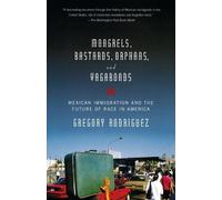 Gregory Rodriguez Mongrels, Bastards, Orphans, and Vagabonds (Tascabile)