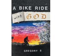 Gregory S A Bike Ride with God (Copertina rigida)