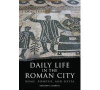 Gregory S. Aldrete Daily Life in the Roman City (Tascabile)