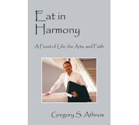 Gregory S Athnos Eat in Harmony (Tascabile)