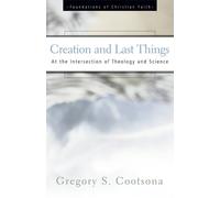 Gregory S. Cootsona Creation and Last Things (Tascabile)