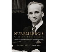 Gregory S. Gordon Nuremberg's Citizen Prosecutor (Copertina rigida)