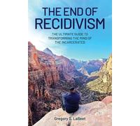 Gregory S. Labeet The End of Recidivism (Tascabile)