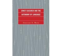 Gregory S. Moss Ernst Cassirer and the Autonomy of Language (Copertina rigida)