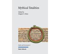 Gregory S. Moss Mythical Totalities (Copertina rigida) Reality and Hermeneutics