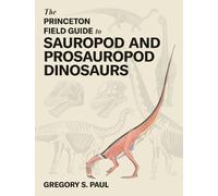 Gregory S. Paul The Princeton Field Guide to Sauropod and Pro (Copertina rigida)