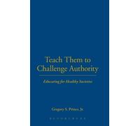 Gregory S. Prince, Jr. Teach Them to Challenge Authority (Copertina rigida)