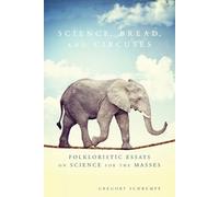 Gregory Schrempp Science, Bread, and Circuses (Tascabile)