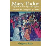 Gregory Slysz Mary Tudor (Tascabile)