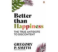 Gregory Smith Better than Happiness (Tascabile)