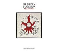 Gregory Sugnaux. Post scriptum. Ediz. illustrata