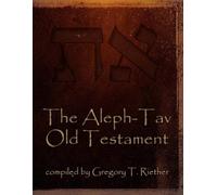 Gregory T Riether The Aleph-Tav Old Testament (Tascabile)