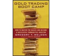 Gregory T. Weldon Gold Trading Boot Camp (Copertina rigida)
