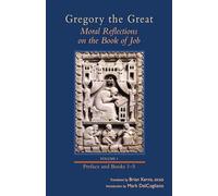 Moral Reflections on the Book of Job, Volume 1 (Preface and Books 1-5)
