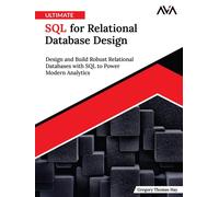 Gregory Thomas Ultimate SQL for Relational Database Design: Design (Tascabile)