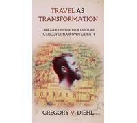 Gregory V Diehl Travel As Transformation (Copertina rigida)