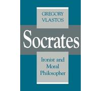Gregory Vlastos Socrates, Ironist and Moral Philosopher (Tascabile)