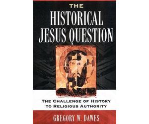 Gregory W. Dawes The Historical Jesus Question (Tascabile)
