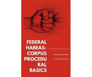 Gregory W Gardner Federal Habeas-Corpus Procedural Basics (Tascabile)