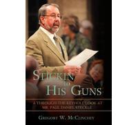 Gregory W McCli Stickin' to His Guns: A Through-The-Keyhole Look at (Tascabile)