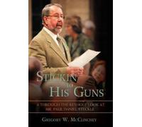 Gregory W McClinchey Stickin' to His Guns (Copertina rigida)