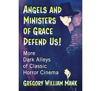 Gregory William Mank Angels and Ministers of Grace Defend Us (Tascabile)