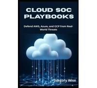 Gregory Wise Cloud SOC Playbooks (Tascabile)