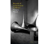 Gregory Woods Records of an Incitement to Silence (Tascabile)