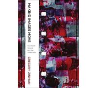 Gregory Zinman Making Images Move (Tascabile)