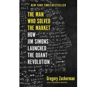 Gregory Zuckerman The Man Who Solved the Market (Copertina rigida)