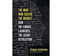 Gregory Zuckerman The Man Who Solved the Market (Tascabile)
