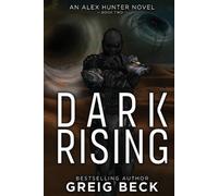 Greig Beck Dark Rising: Alex Hunter 2 (Tascabile)