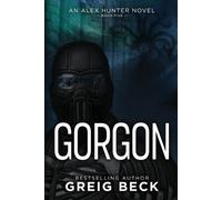 Greig Beck Gorgon: Alex Hunter 5 (Tascabile) Alex Hunter