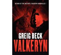 Greig Beck Return of the Ancients: The Valkeryn Chronicles 1 (Tascabile)
