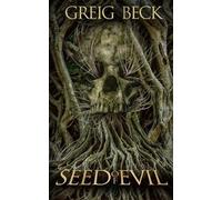 Greig Beck Seed of Evil (Tascabile)