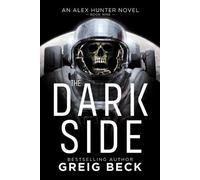 Greig Beck The Dark Side: Alex Hunter 9 (Tascabile)