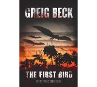 Greig Beck The First Bird: A Matt Kearns Novel 1 (Tascabile) Matt Kearns