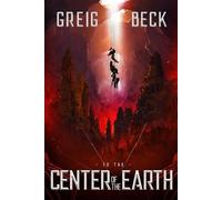 Greig Beck To The Center Of The Earth (Tascabile) To the Center of the Earth
