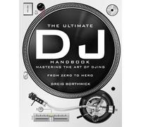 Greig Borthwick The Ultimate DJ Handbook (Tascabile)