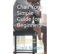 Greig Keaton Chair Yoga Simple Guide for Beginners (Tascabile)