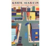 Greil Marcus Three Songs, Three Singers, Three Nations (Copertina rigida)
