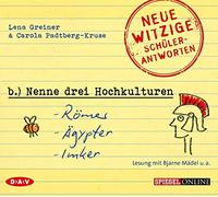 Greiner,Lena - "Nenne drei Hochkulturen: Römer, Ägypter, Imker". Neue witzige Schülerantworten und Lehrergeschichten: Lesung mit Bjarne Mädel u.a. (1 CD)