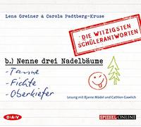 Greiner,Lena - "Nenne drei Nadelbäume: Tanne, Fichte, Oberkiefer". Die witzigsten Schülerantworten: Lesung mit Bjarne Mädel u.a. (1 CD) (Witzige Schülerantworten)