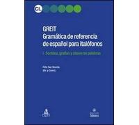 GREIT Gramatica de referencia de espa español para italófonos. Vol. 1: Sonidos, grafias y clases de palabras