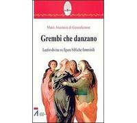 Grembi che danzano. Lectio divina su figure bibliche femminili