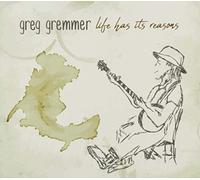 Gremmer, Greg - Life Has Its Reasons