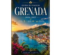 GRENADA GUIDA DI VIAGGIO 2026/2027: LA TUA GUIDA COMPLETA ALL'ISOLA DELLE SPEZIE DEI CARAIBI