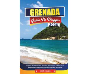 GRENADA GUIDA DI VIAGGIO 2026: Esplora i tour della noce moscata, le avventure subacquee e le escursioni nella foresta pluviale nelle Indie occidentali